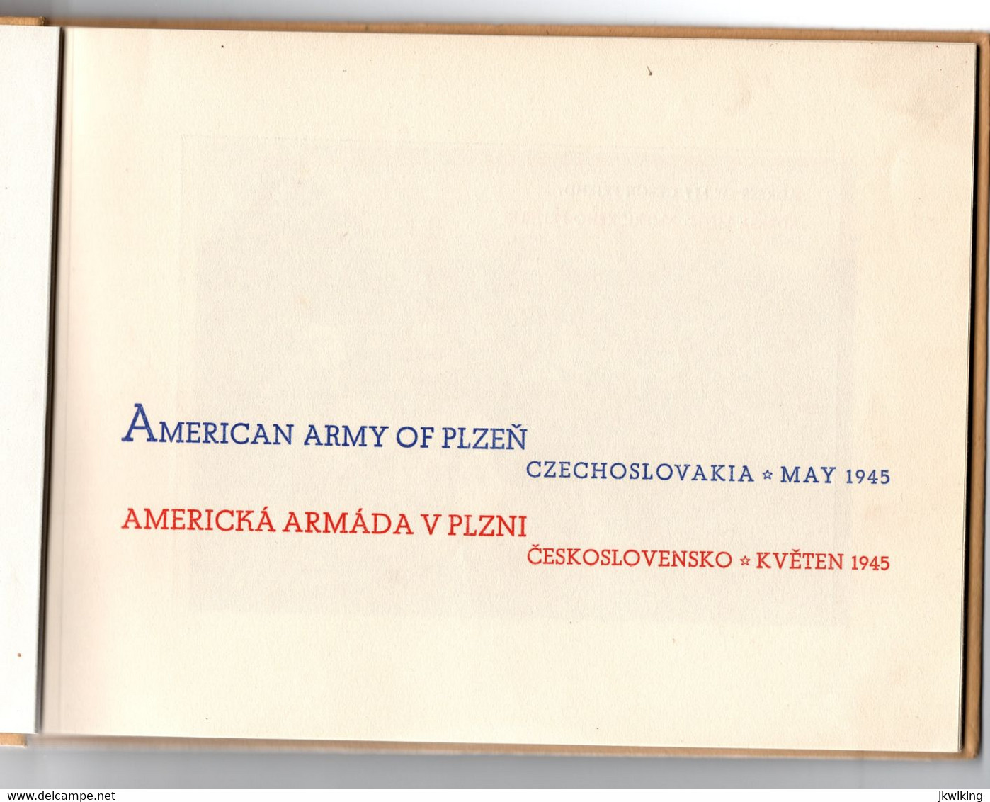 Unique Book - Liberation Of Pilsen By The American Army - Gen. Patton - III., V., XII., And XX. U.S. Corps - Forces Armées Américaines