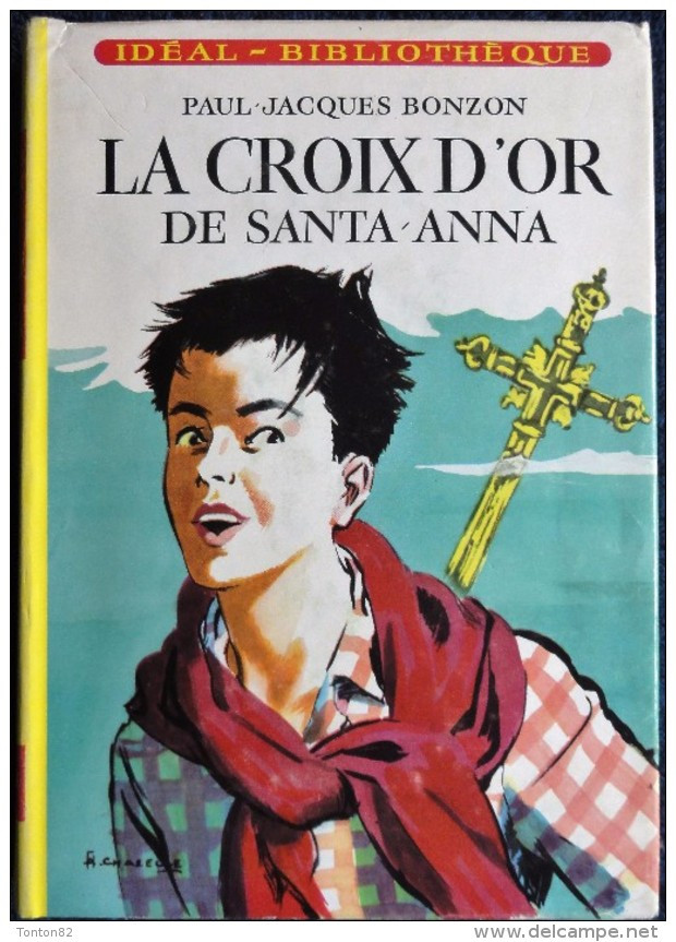 Paul Jacques  Bonzon - La Croix D'or De Santa-Anna - Idéal Bibliothèque N° 194 - ( 1964 ) . - Ideal Bibliotheque