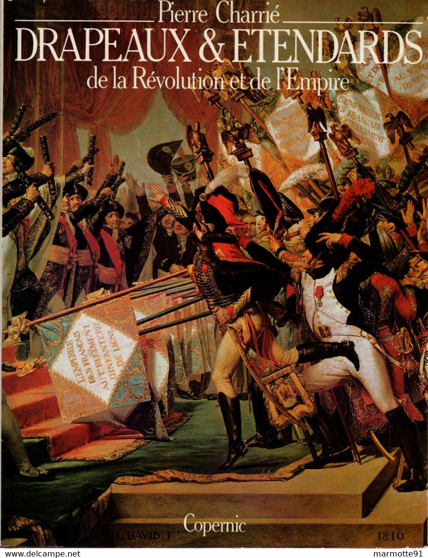 DRAPEAUX & ETENDARDS REVOLUTION ET EMPIRE ARMEE GUERRE  PAR P. CHARRIE - Flags