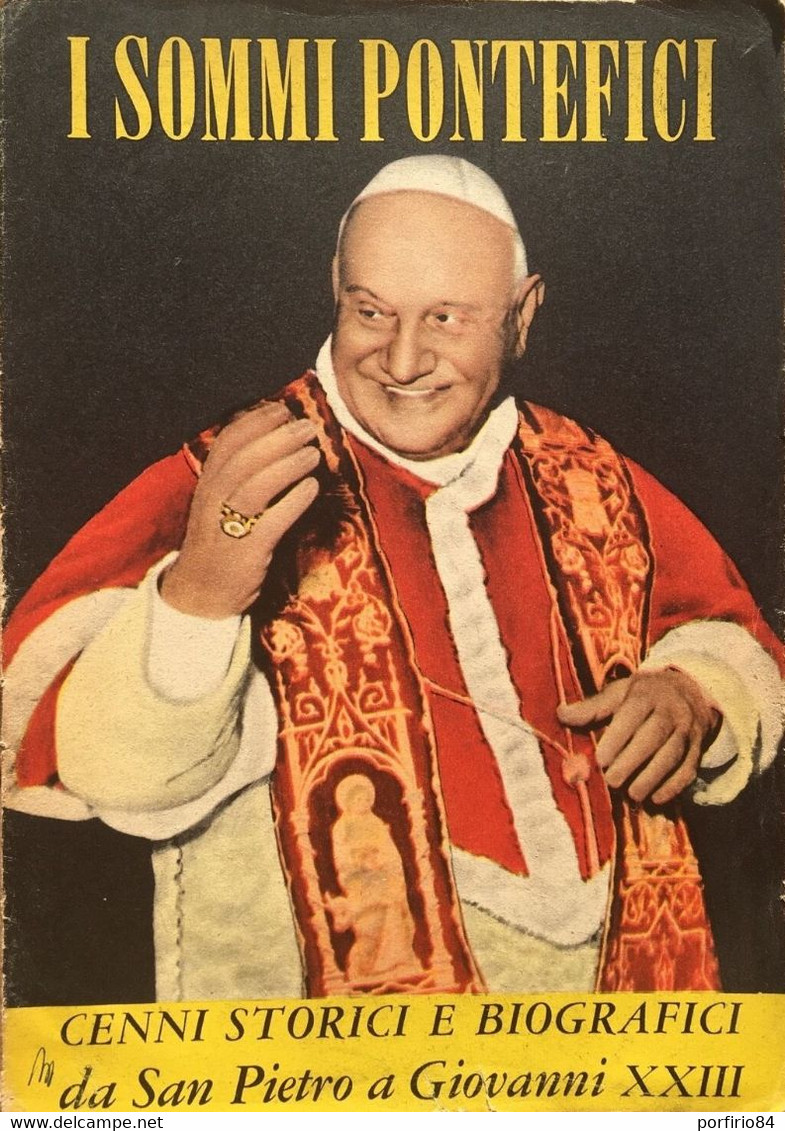 I SOMMI PONTEFICI. CENNI STORICI E BIOGRAFICI DA SAN PIETRO A GIOVANNI XXIII - Religion