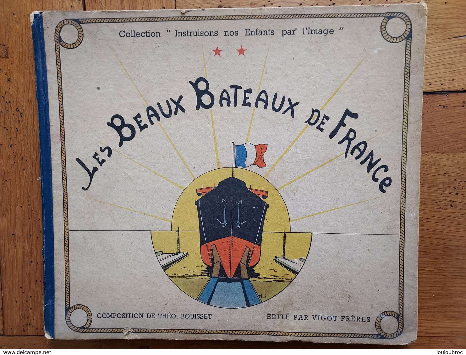 LES BEAUX BATEAUX DE FRANCE - Théo BOUISSET EDITE PAR VIGOT EN 1944 ILLUSTRATIONS AU NOMBRE DE 15 - Boten