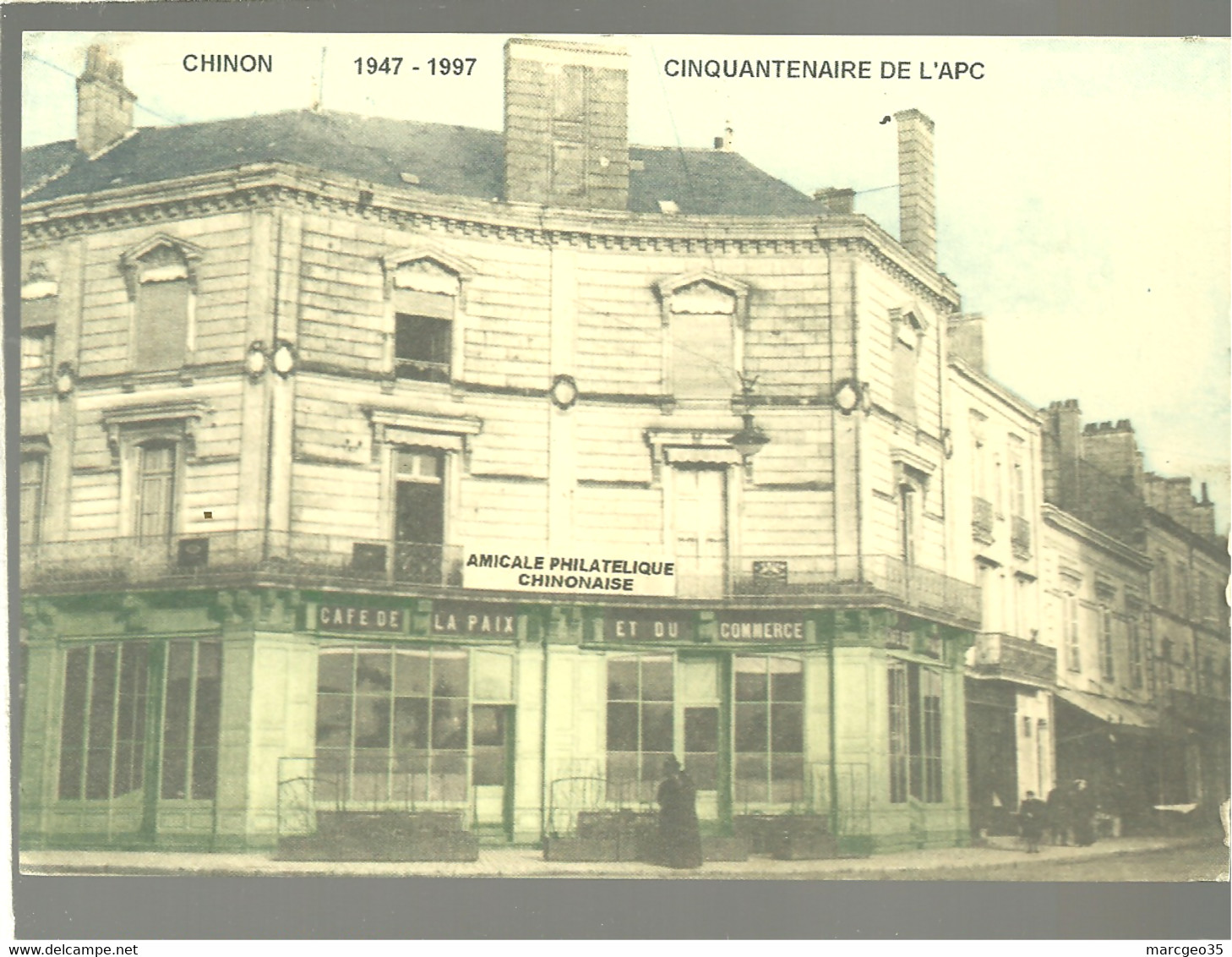 37 Chinon 1947 1997 Cinquantenaire De L' APC Amicale Philatélique Chinonaise Café De La Paixédit. Pinet Goilot - Chinon