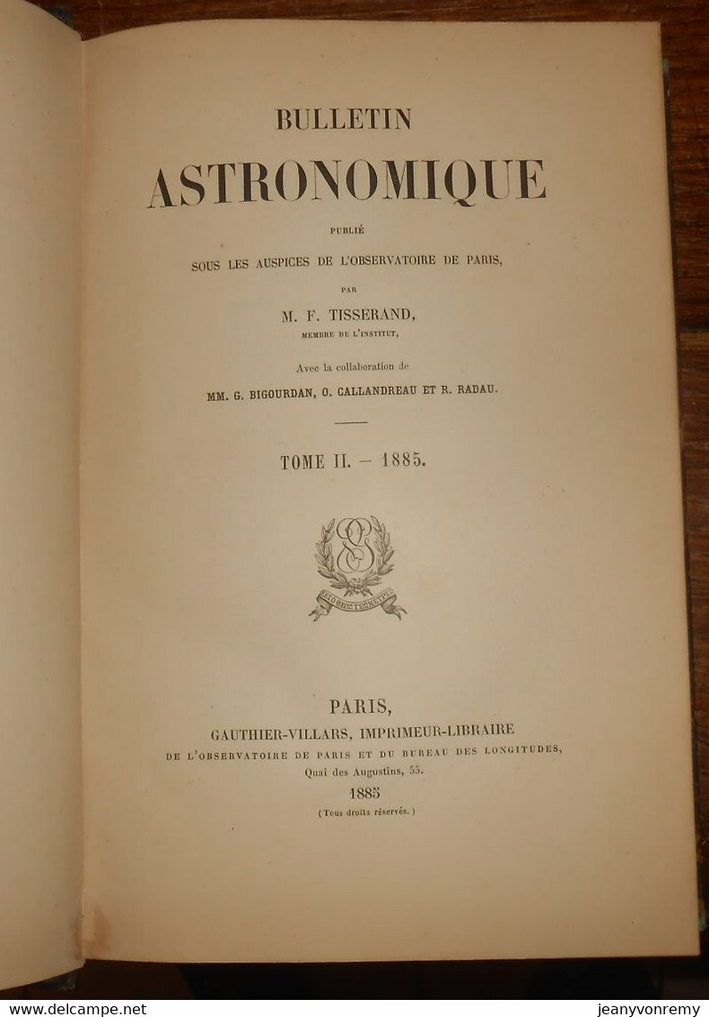 Bulletin Astronomique. Félix Tisserand. Tome II. 1885. - Astronomie