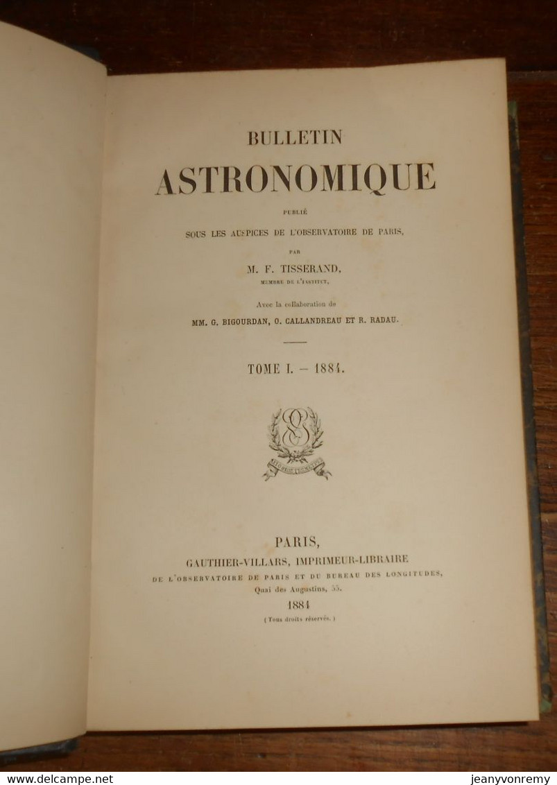 Bulletin Astronomique. Félix Tisserand. Tome I.1884. - Astronomie