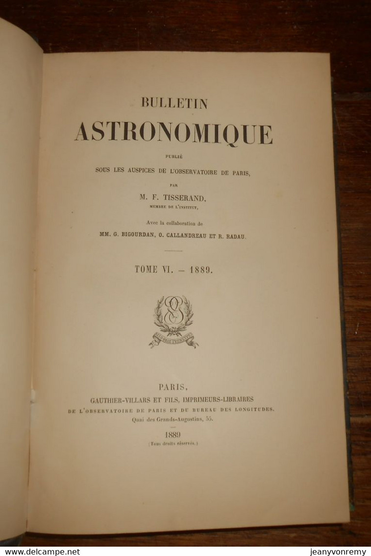 Bulletin Astronomique. Félix Tisserand. Tome VI.1889. - Astronomie