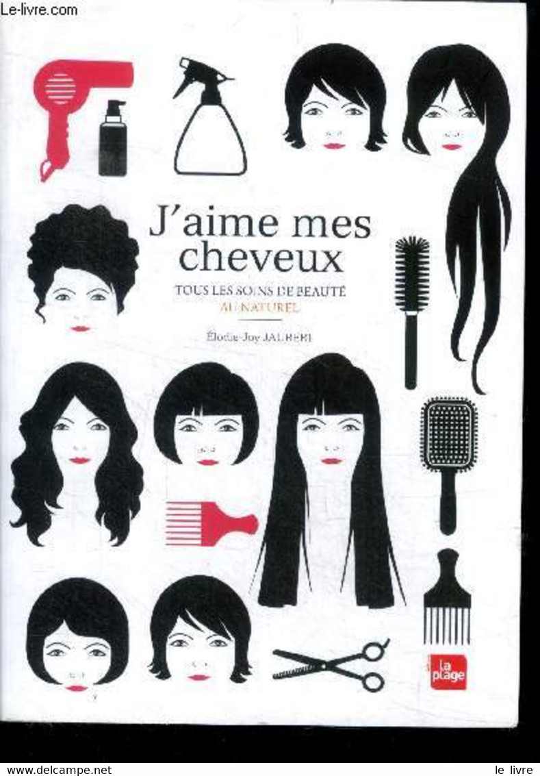 J'aime Mes Cheveux - Tous Les Soins De Beaute Au Naturel - Jaubert Elodie-joy - 2014 - Libri