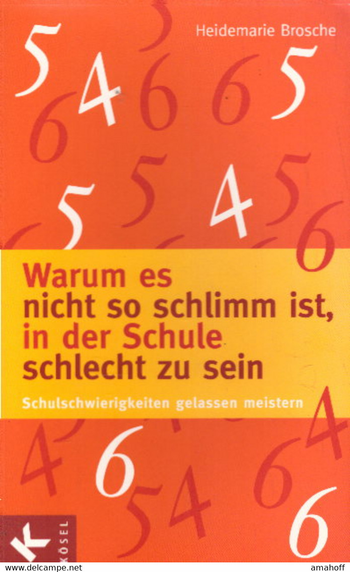 Warum Es Nicht So Schlimm Ist, In Der Schule Schlecht Zu Sein: Schulschwierigkeiten Gelassen Meistern - Livres Scolaires