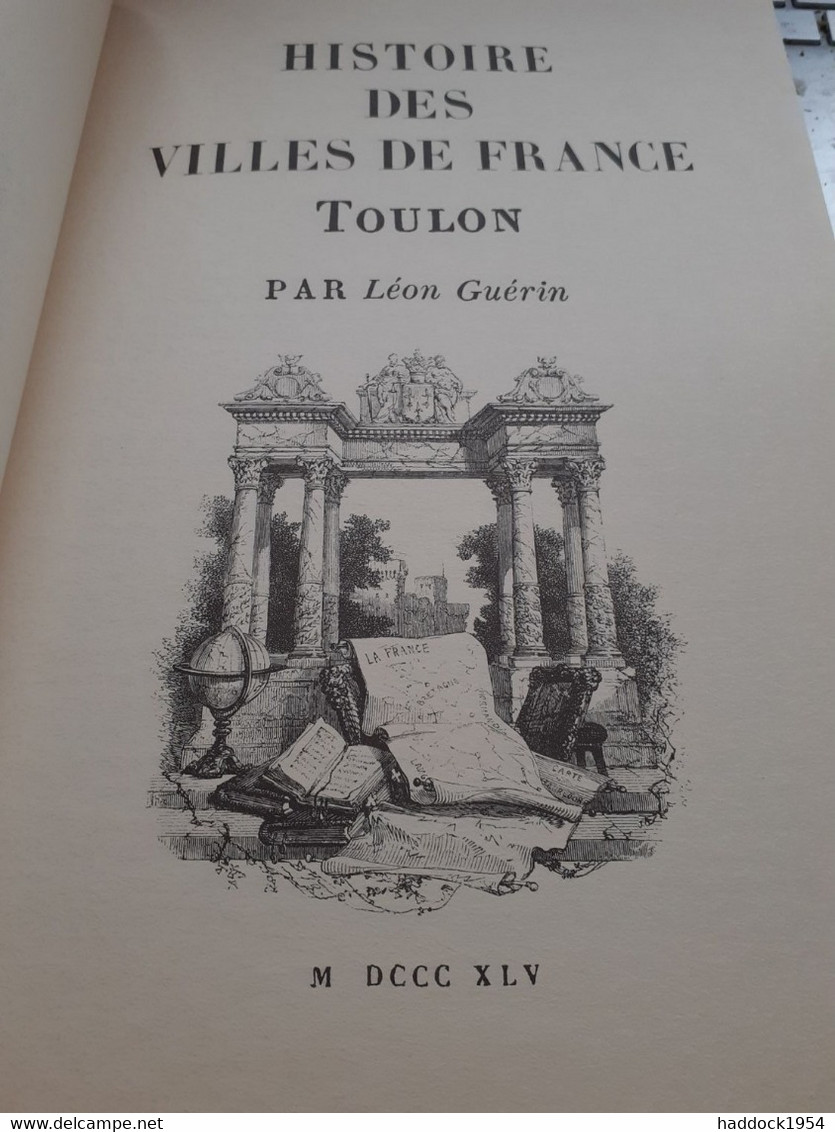 TOULON Et Son Histoire FREDERIC BERNARD LEON GUERIN FERNAND BERTAUX éditions Du Bastion 1991 - Côte D'Azur