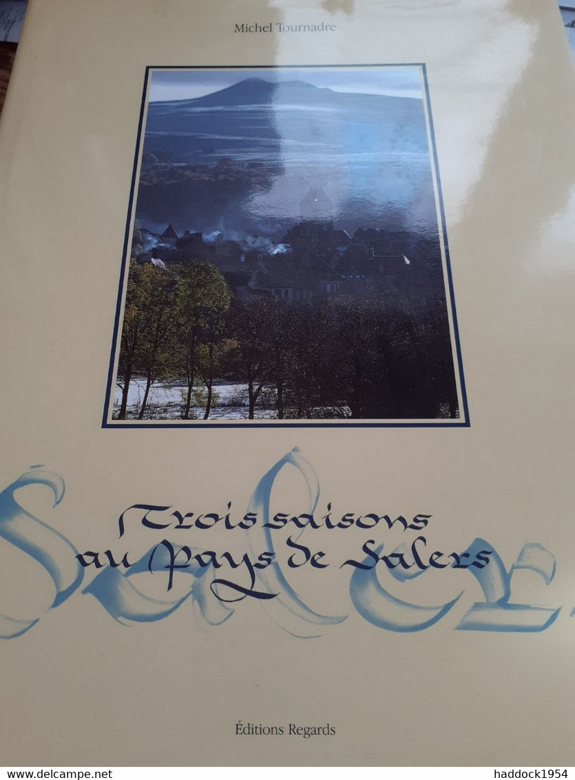 Trois Saisons Au Pays De Salers MICHEL TOURNADRE éditions Regards 2001 - Auvergne