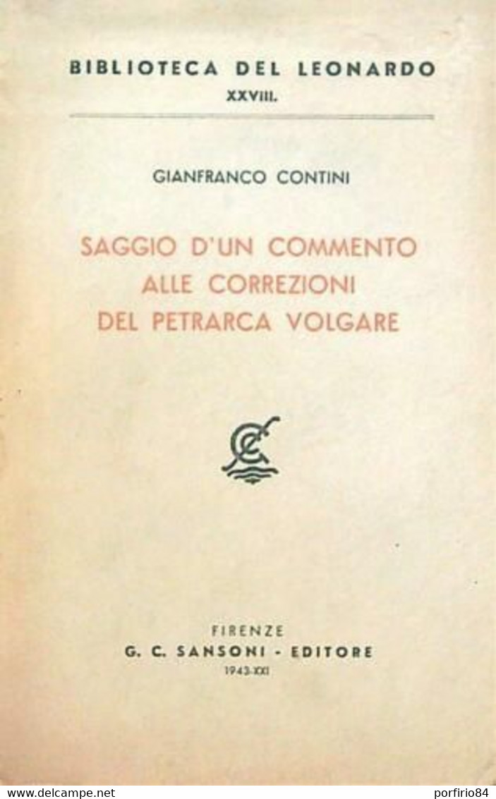 G. CONTINI SAGGIO D'UN COMMENTO ALLE CORREZIONI DEL PETRARCA VOLGARE 1943 SANSONI - Société, Politique, économie