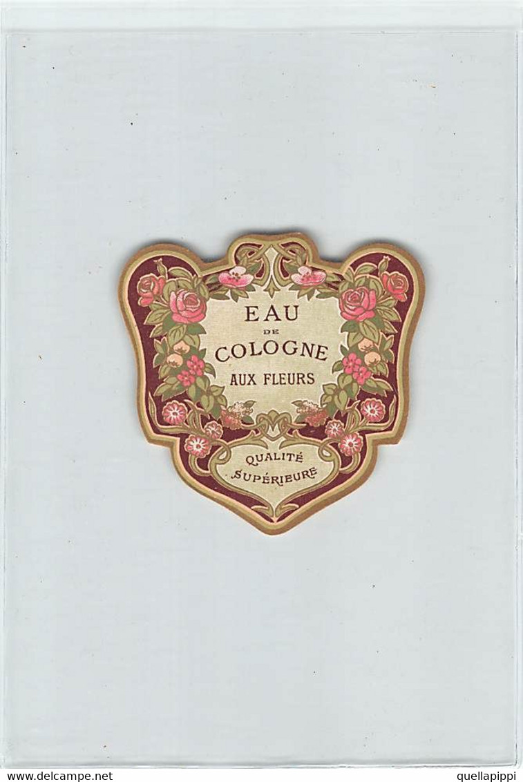 014020 "EAU DE COLOGNE AUX FLEURS - QUALITE' SUPERIEURE" II QUARTO XX SEC. ETICHETTA - Etichette