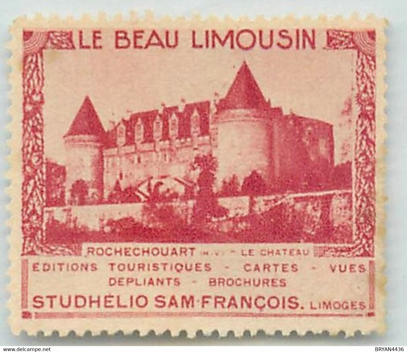 87 - ROCHECHOUART - LE CHATEAU -VIGNETTE ANCIENNE  TIMBRE - Le BEAU LIMOUSIN (3,5 X 4 Cm)  - PEU VOURANT - TRES BON ETAT - Otros & Sin Clasificación