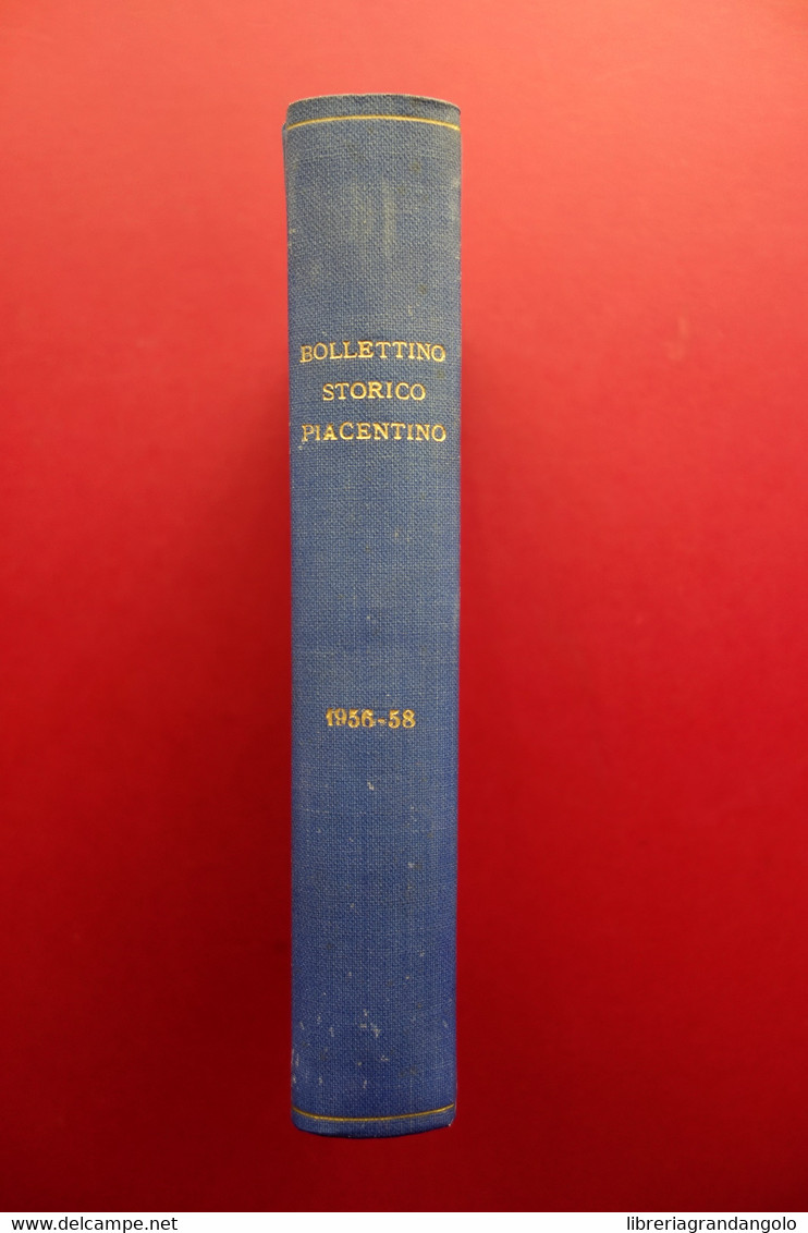 Bollettino Storico Piacentino Anni 1956-1957-1958 Tre Annate Complete - Non Classificati