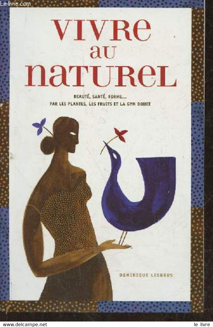 Vivre Au Naturel - Lesbros Dominique - 2004 - Livres