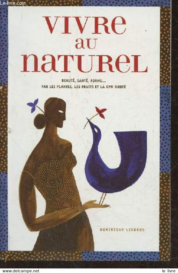 Vivre Au Naturel - Lesbros Dominique - 2004 - Boeken