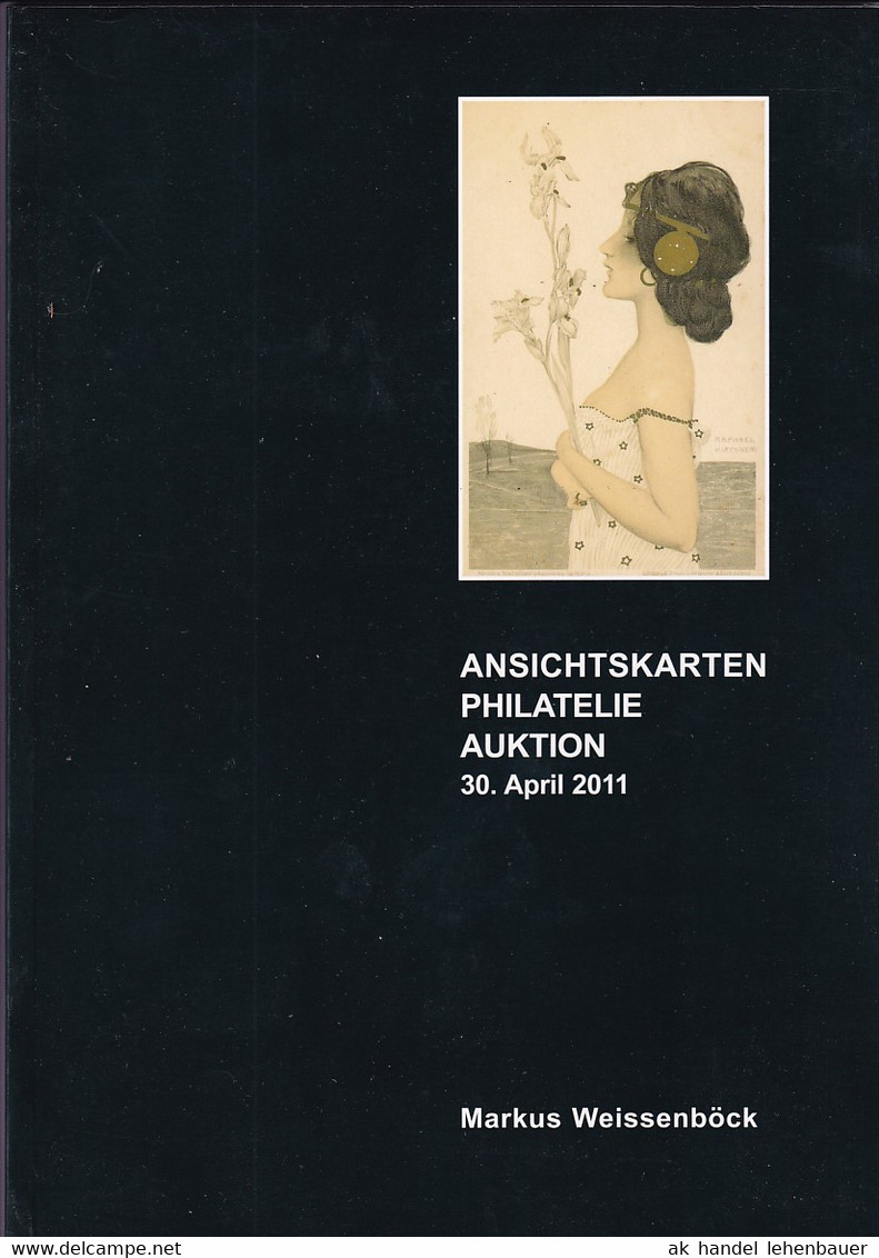 Markus Weissenböck Ansichtskarten Philatelie Auktion 30. April 2011 Auktionskatalog - Catálogos