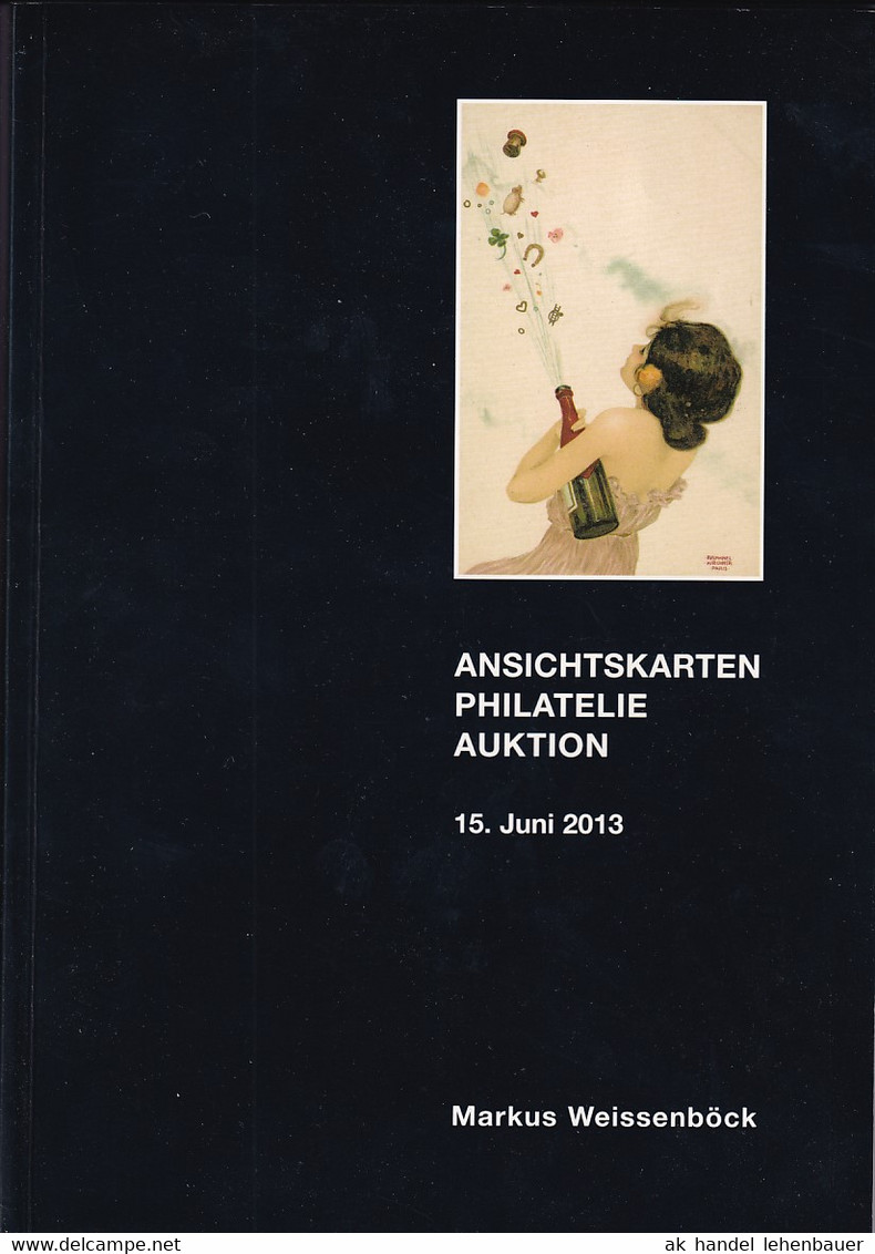 Markus Weissenböck Ansichtskarten Philatelie Auktion 15. Juni 2013 Auktionskatalog - Kataloge