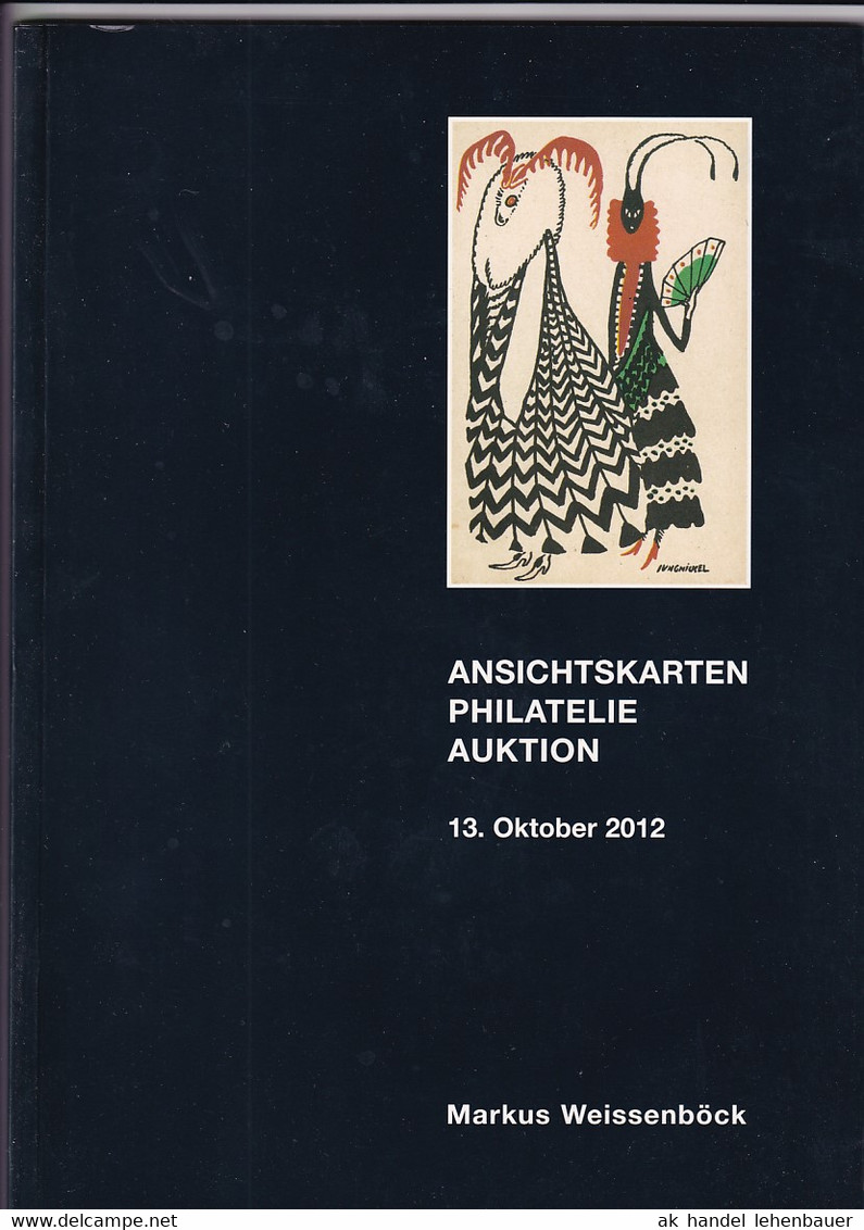 Markus Weissenböck Ansichtskarten Philatelie Auktion 13. Okt. 2012 Auktionskatalog - Catalogues