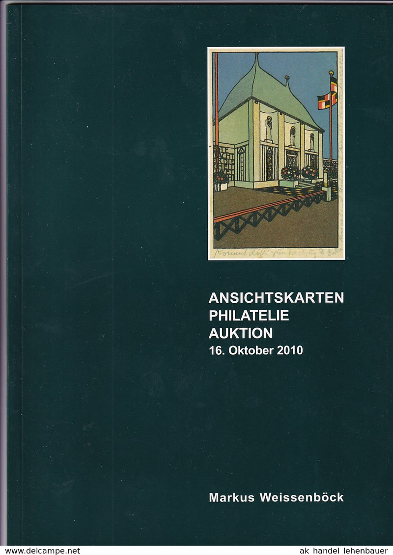 Markus Weissenböck Ansichtskarten Philatelie Auktion 16. Okt. 2010 Auktionskatalog - Catalogues