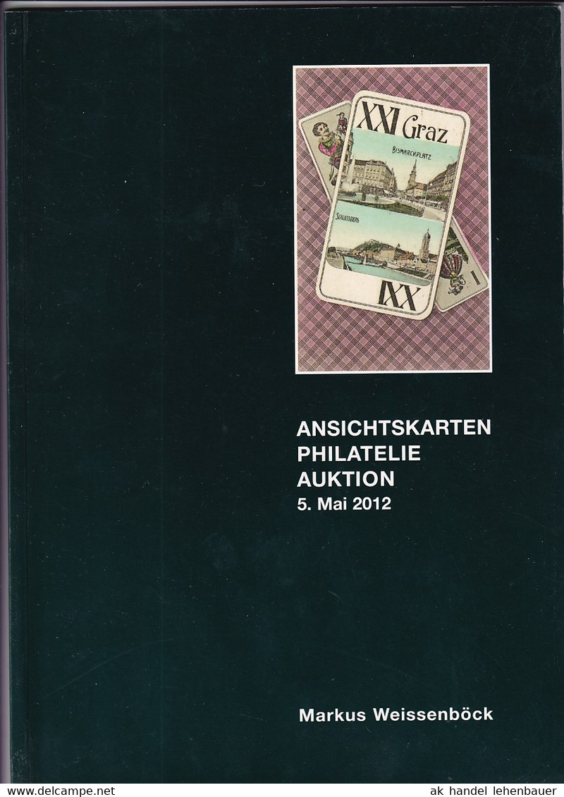 Markus Weissenböck Ansichtskarten Philatelie Auktion 5. Mai 2012 Auktionskatalog - Kataloge