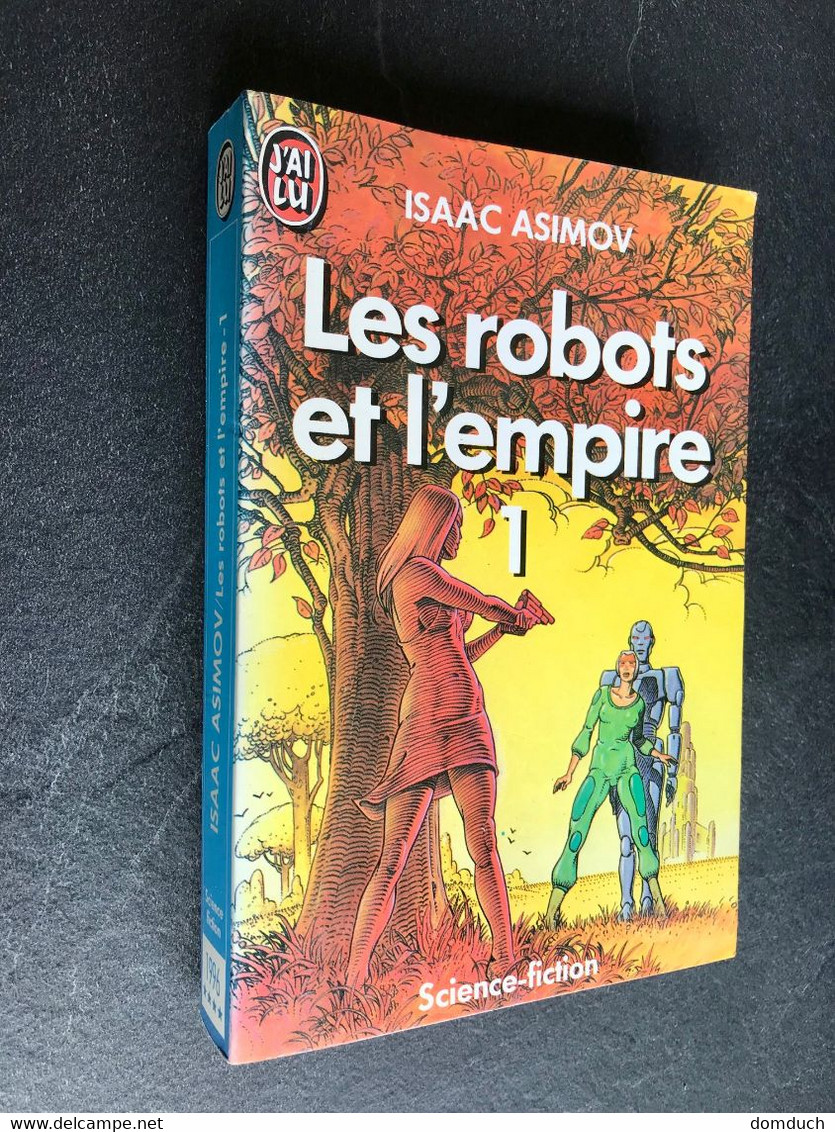 J’AI LU S.F. N° 1996    Les Robots Et L’Empire    Tome 1    Isaac AZIMOV    1986 Collection Tbe Jamais Lu - J'ai Lu