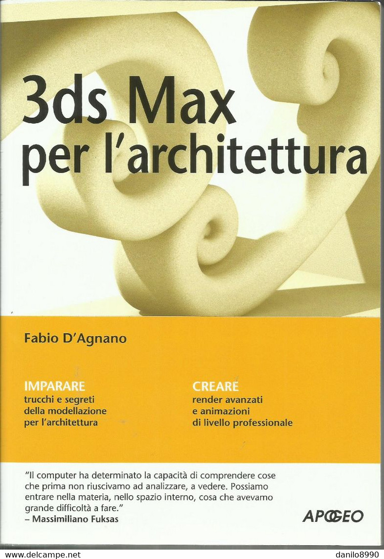 FABIO D'AGNANO - 3ds Max Per L'architettura. - Informatique