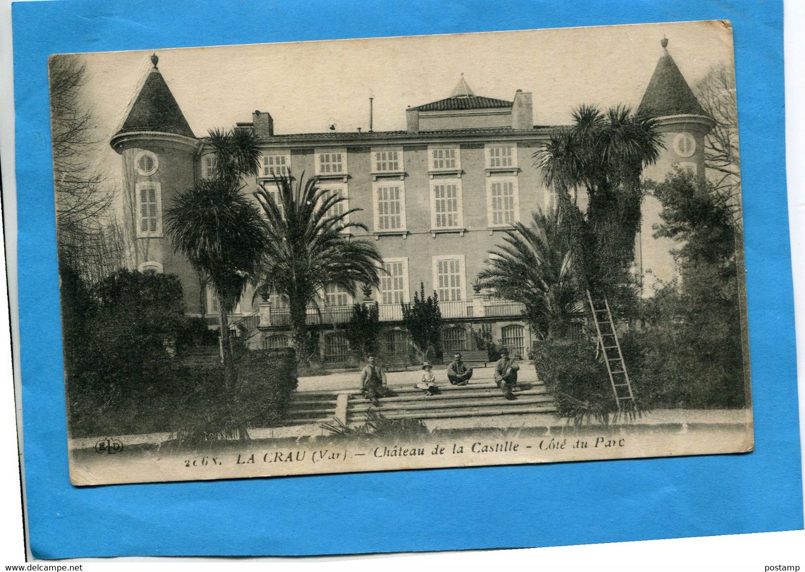 La Crau -Chateau De La Castille Ouvriers En Pause-éditiondu ELD-a Voyagé En1919 - La Crau