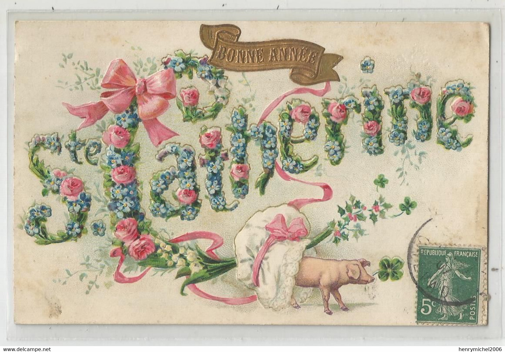 Cpa Bonne Année Ste Sainte Catherine , Ruban Rose Treffle  Et Cochon , Carte Relief Fantaisie - Neujahr