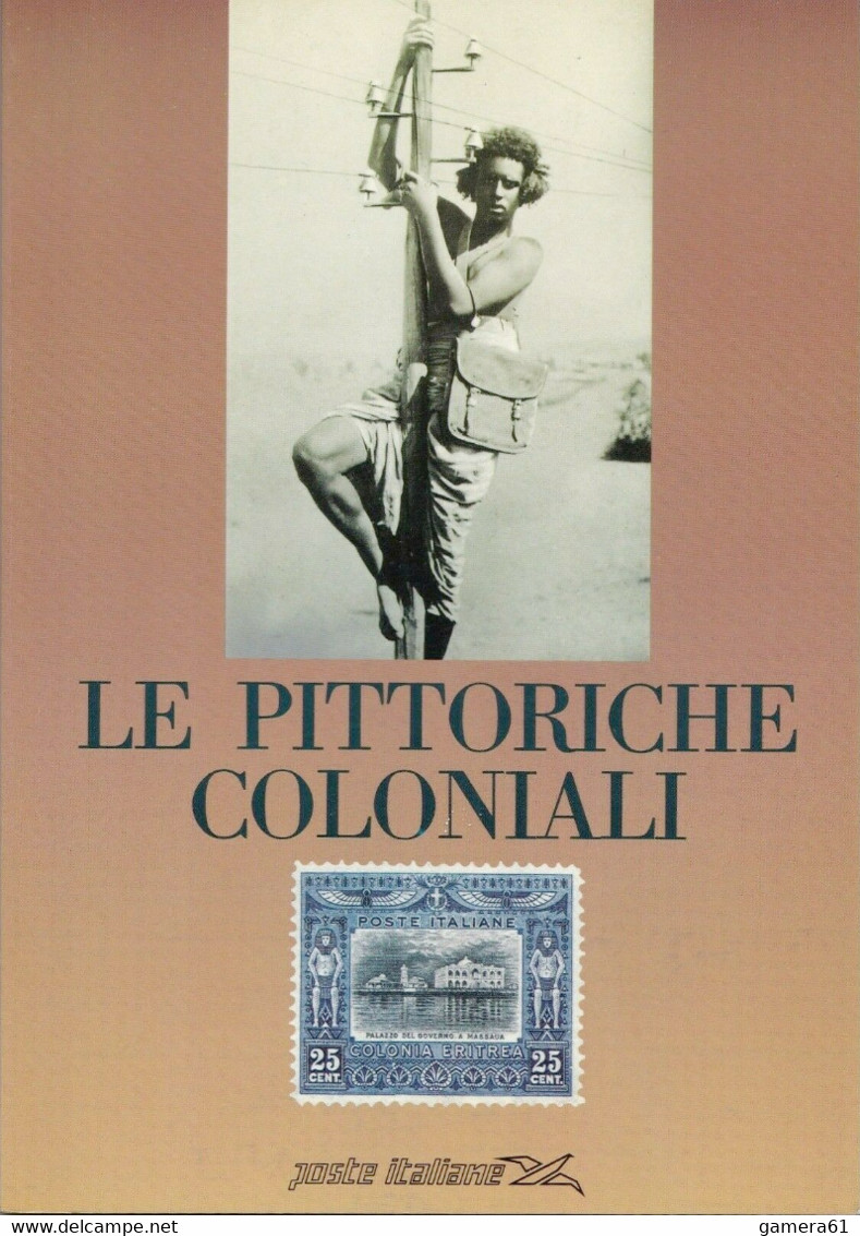 CATALOGO FILATELICO LE PITTORICHE COLONIALI POSTE ITALIANE ITALIAN COLONIAL STAMPS - Italia