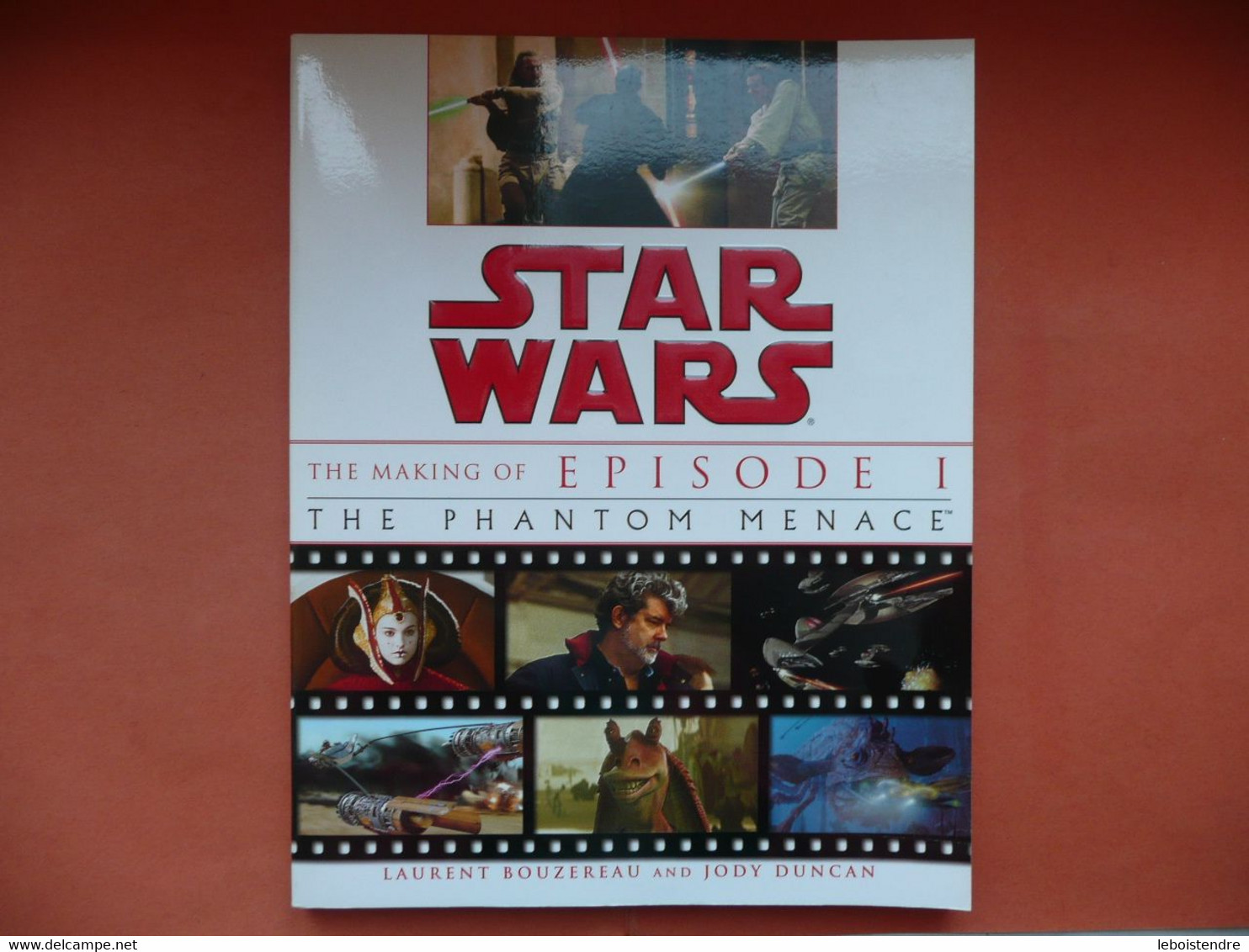 STAR WARS THE MAKING OF EPISODE I THE PHANTOM MENACE LAURENT BOUZEREAU JODY DUNCAN 1999 LUCASFILM LTD. - Culture