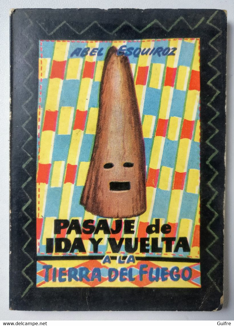 Pasaje De Ida Y Vuelta A La Tierra Del Fuego - Abel Esquiroz - Ediciones G.P. - Enciclopedia Pulga (18) - Andere & Zonder Classificatie