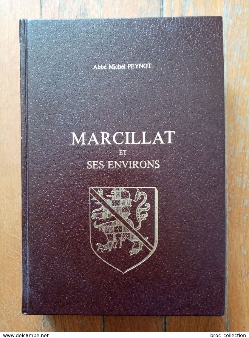 Marcillat Et Ses Environs, Abbé Michel Peynot (1927), Laffitte Reprints, 1980 - Bourbonnais