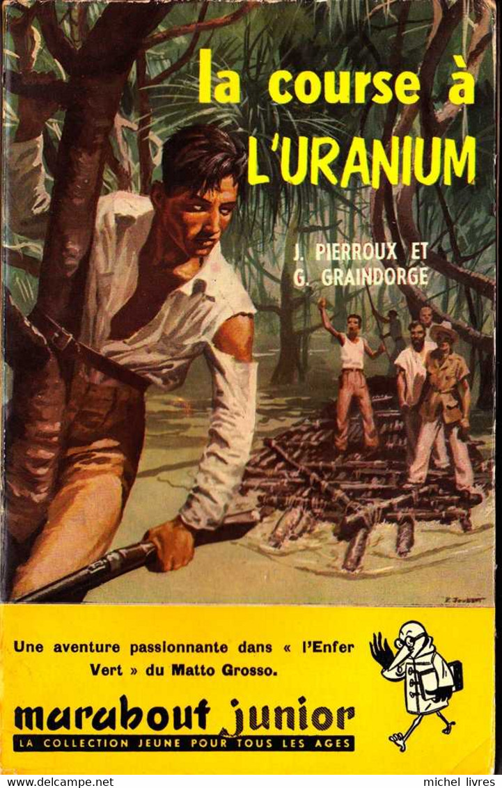 Marabout Junior - MJ 080 - J Pierroux Et G Graindorge - La Course à L'uranium - Ed 1956 - BE - Timbre MJ Découpé - Marabout Junior