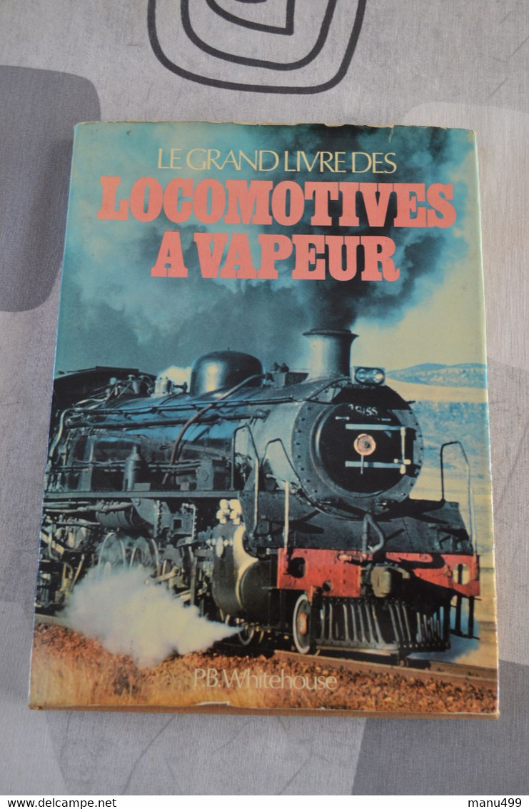 LE GRAND LIVRE DES LOCOMOTIVES A VAPEUR - TRAIN FERROVIAIRE RAILWAY WHITEHOUSE ED. 1978 - Modélisme