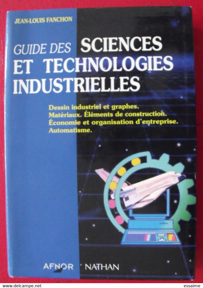 Guide Des Sciences Et Technologies Industrielles. Fanchon Afnor Nathan. 1994. Construction Mécanique Dessin Automatisme - 18+ Years Old