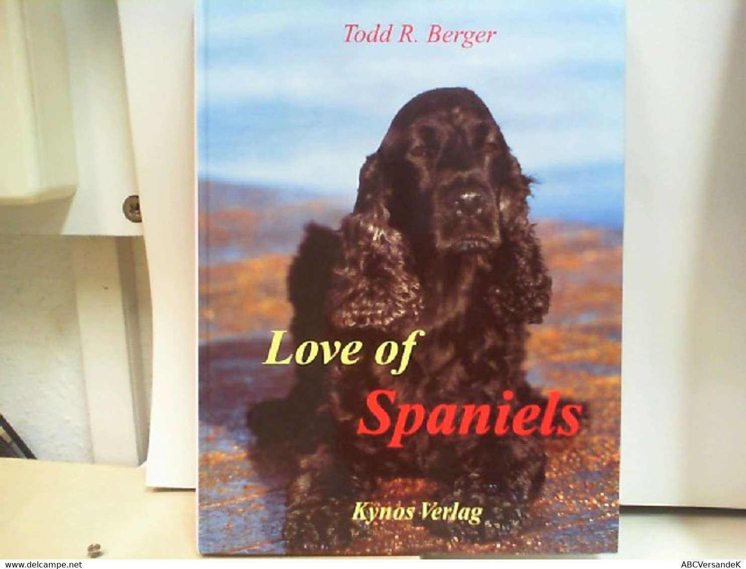 Love Of Spaniels : Eine Liebeserklärung An Cocker, Springer Und All Die Anderen Großartigen Spaniels - Animaux