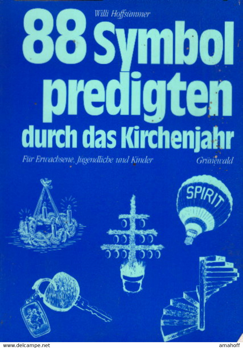 88 Symbolpredigten Durch Das Kirchenjahr: Für Erwachsene, Jugendliche Und Kinder - Sonstige & Ohne Zuordnung