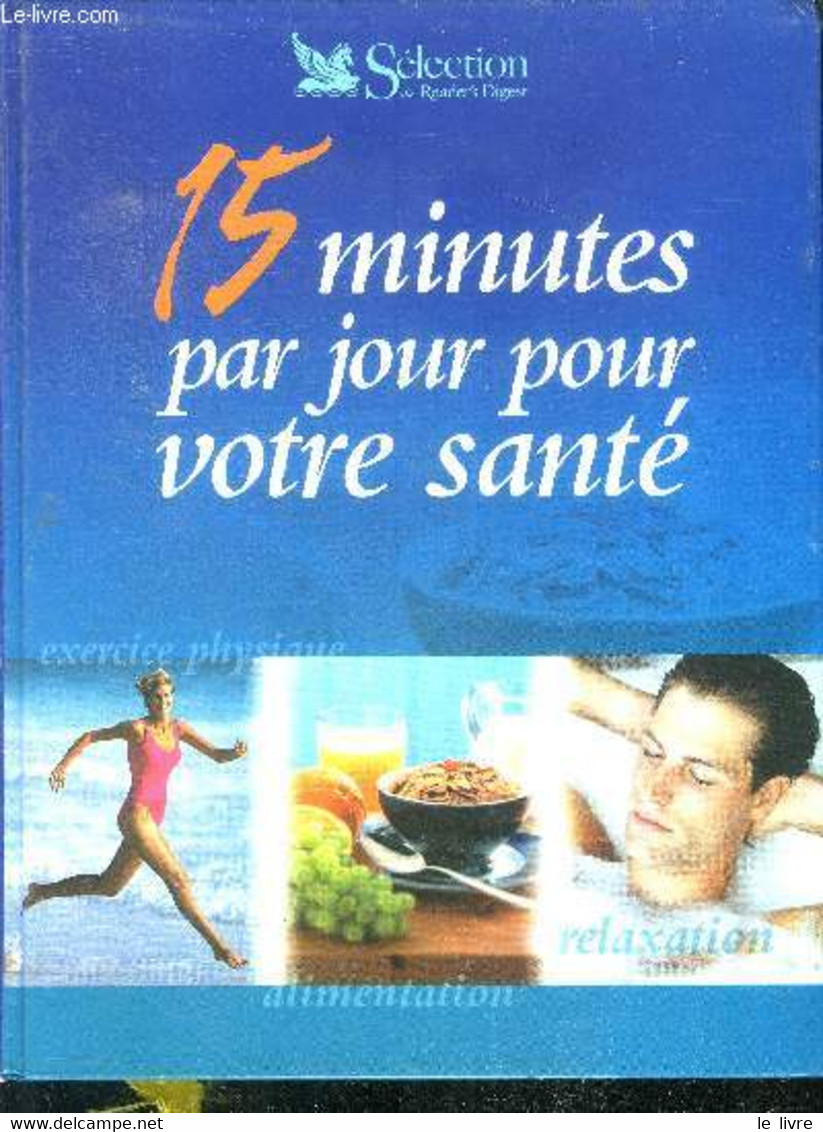 15 Minutes Par Jour Pour Votre Sante - Alimentation, Relaxation, Exercice Physique - CHENUET Gérard, Glachant Elizabeth, - Books