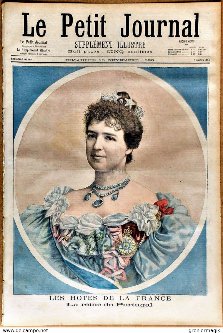 Le Petit Journal N°313 15/11/1896 La Reine De Portugal (Amélie)/Bombes Arméniennes à Constantinople/Tombeau De Carnot - 1850 - 1899