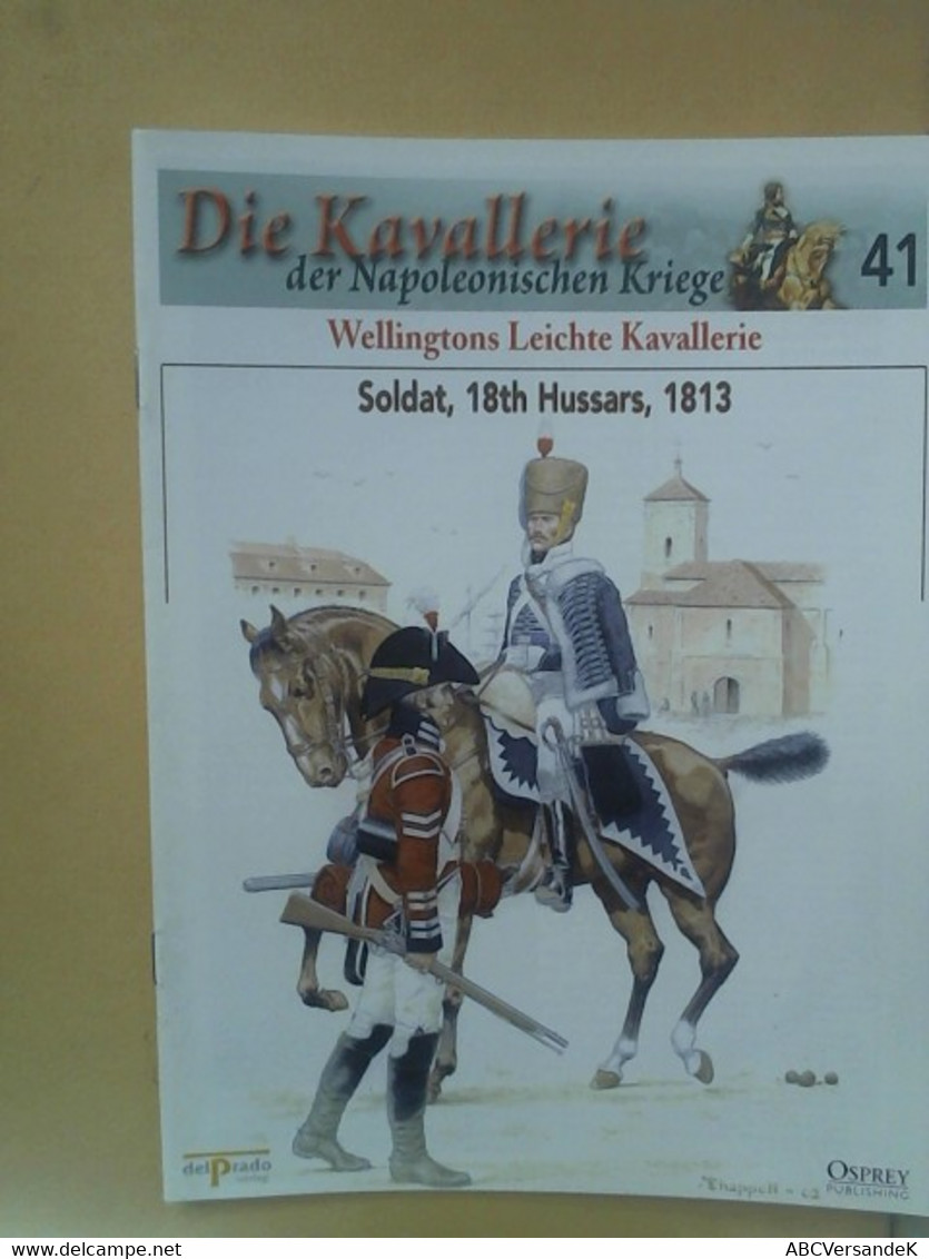 Die Kavallerie Der Napoleonischen Kriege 41 - Wellingtons Leichte Kavallerie - Policía & Militar