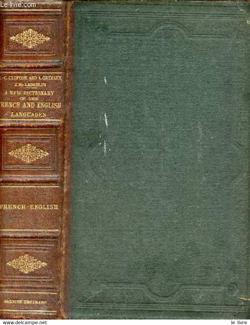 A New Dictionary Of The French And English Languages. - E.-C.Clifton & Grimaux Adrian - 0 - Dictionnaires, Thésaurus