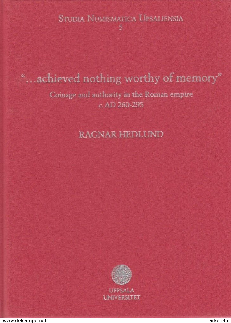 Ragnar Hedlund, Coinage And Authority In The Roman Empire 260-295 - Livres & Logiciels