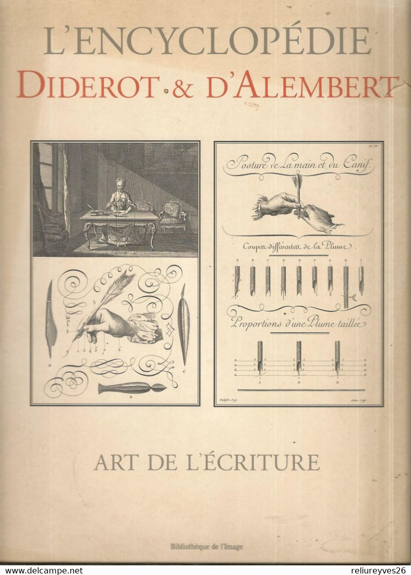 Réf. C2 , Encyclopédie Diderot & D' Alembert , Art De L' écriture , Ed. Bibliothèque De L'image , 2001 Avec 47 Planches - Encyclopédies