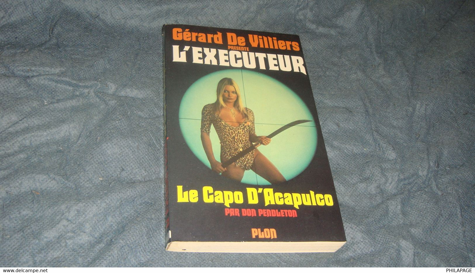 Le Capot D'Acapulco, L'exécuteur N°26, Don Pendleton - Gerard De Villiers