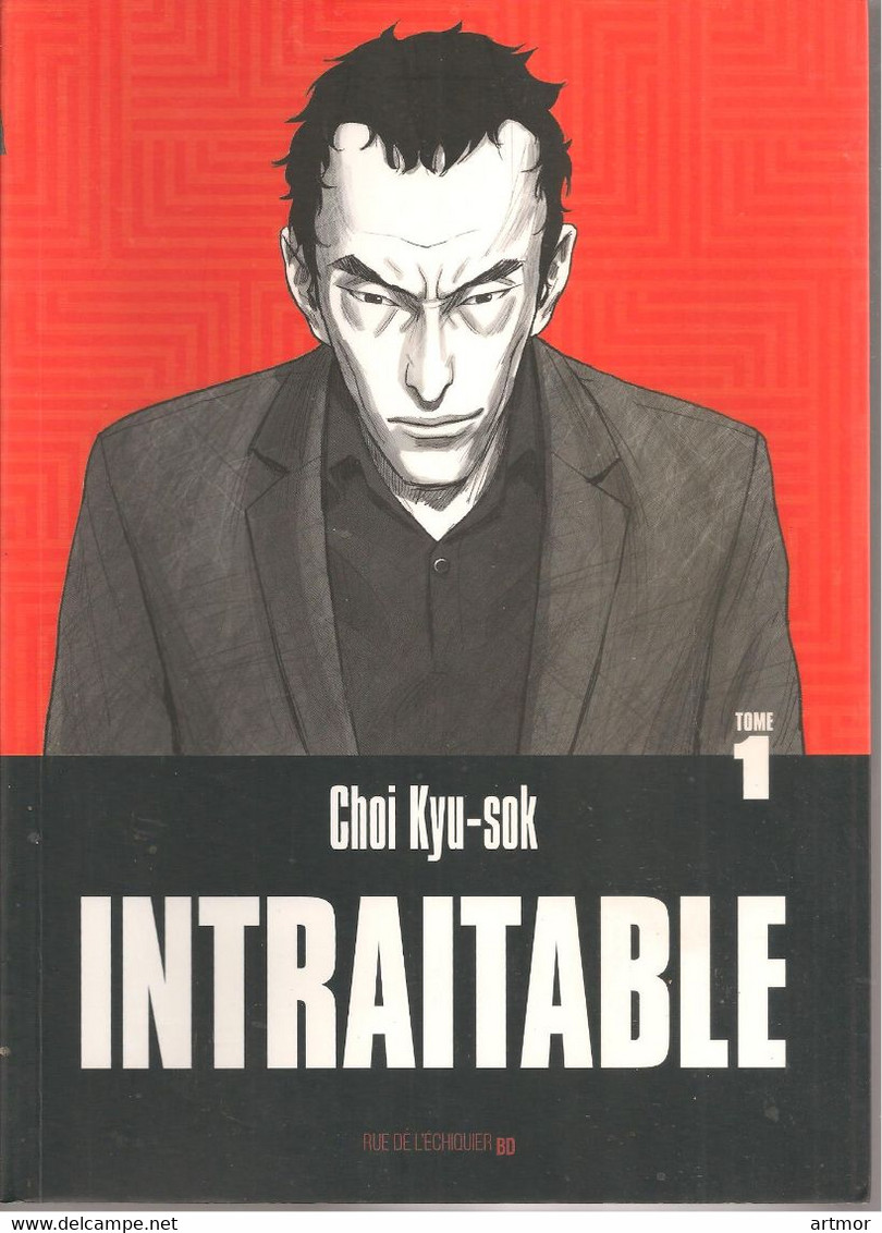 CHOI KYU-SOK - INTRAITABLE - TOME 1 - Editeur : Rue De L'échiquier - 2019 - Other & Unclassified