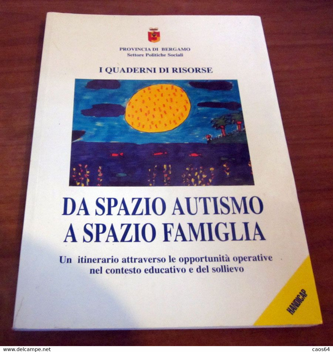 Da Spazio Autismo A Spazio Famiglia 2004 - Medicina, Psicologia