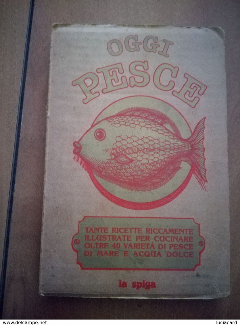 LIBRO CUCINA RICETTE ILLUSTRATE OGGI PESCE - House & Kitchen