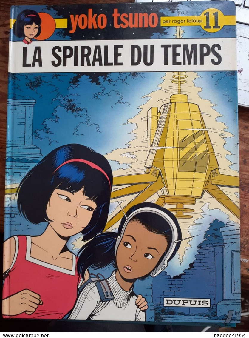 La Spirale Du Temps YOKO TSUNO Tome 11 ROGER LELOUP Dupuis 1981 - Yoko Tsuno