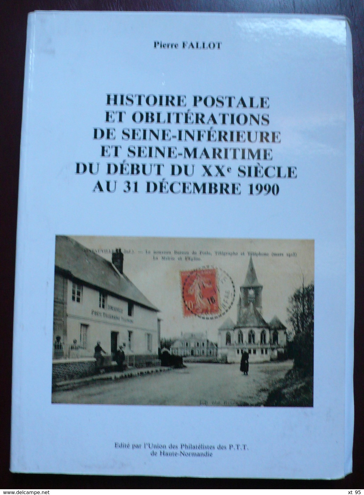 Histoire Postale Seine Inferieure Seine Maritime - 394 Pages - Philatélie Et Histoire Postale