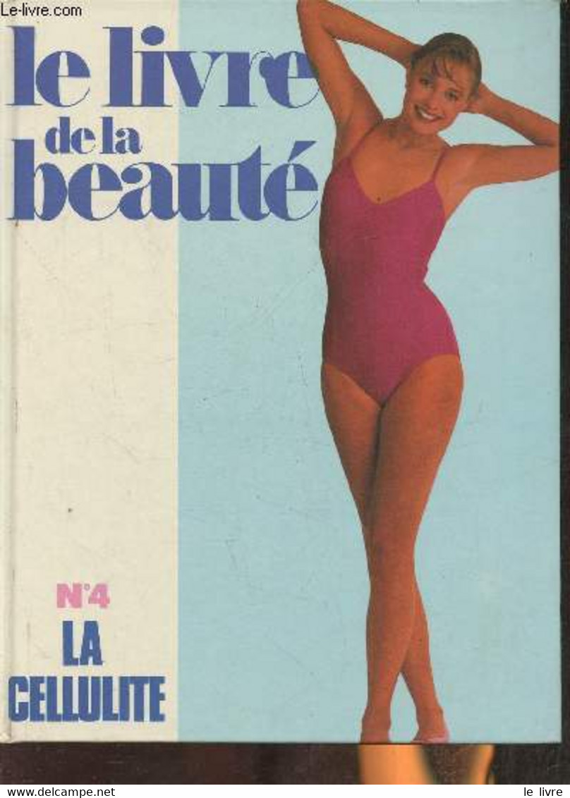 Le Livre De La Beauté N°4- La Cellulite - Collectif - 0 - Boeken